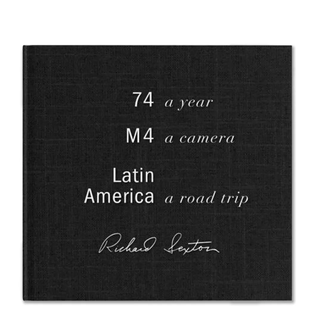 Richard Sexton: 74.M4.Latin America: A Year, A Camera, A Road Trip, 2023 - Signed